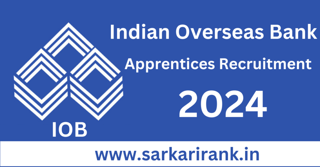 Indian Overseas Bank (IOB) Apprentices Recruitment 2024 