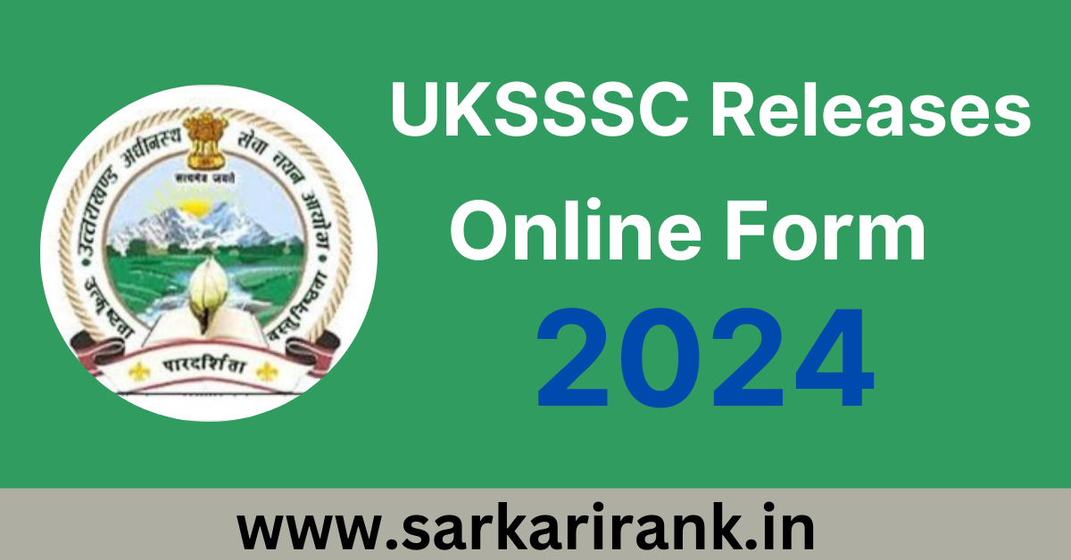 UKSSSC Releases Online Form 2024