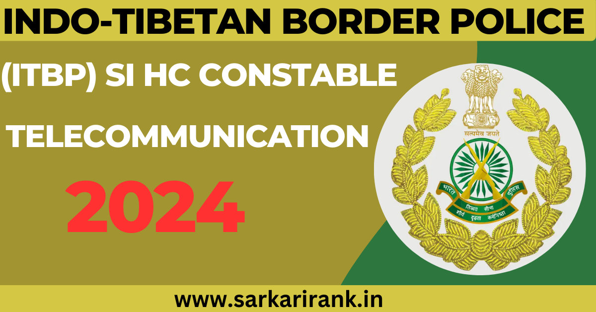 ITBP SI HC Constable Telecommunication-2024 key-information