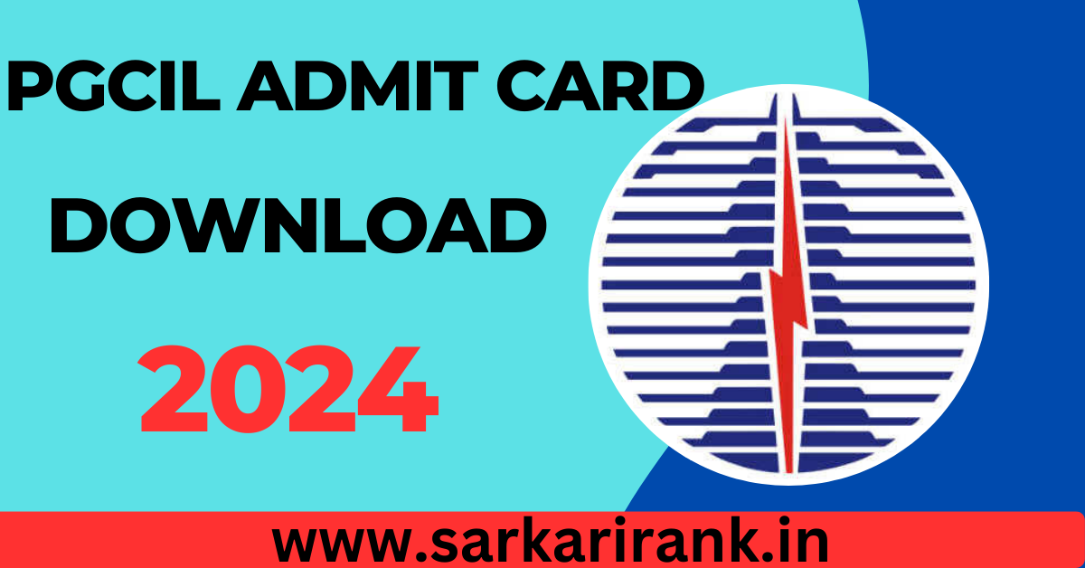 How to Download PGCIL Admit Card 2024: and Exam Date