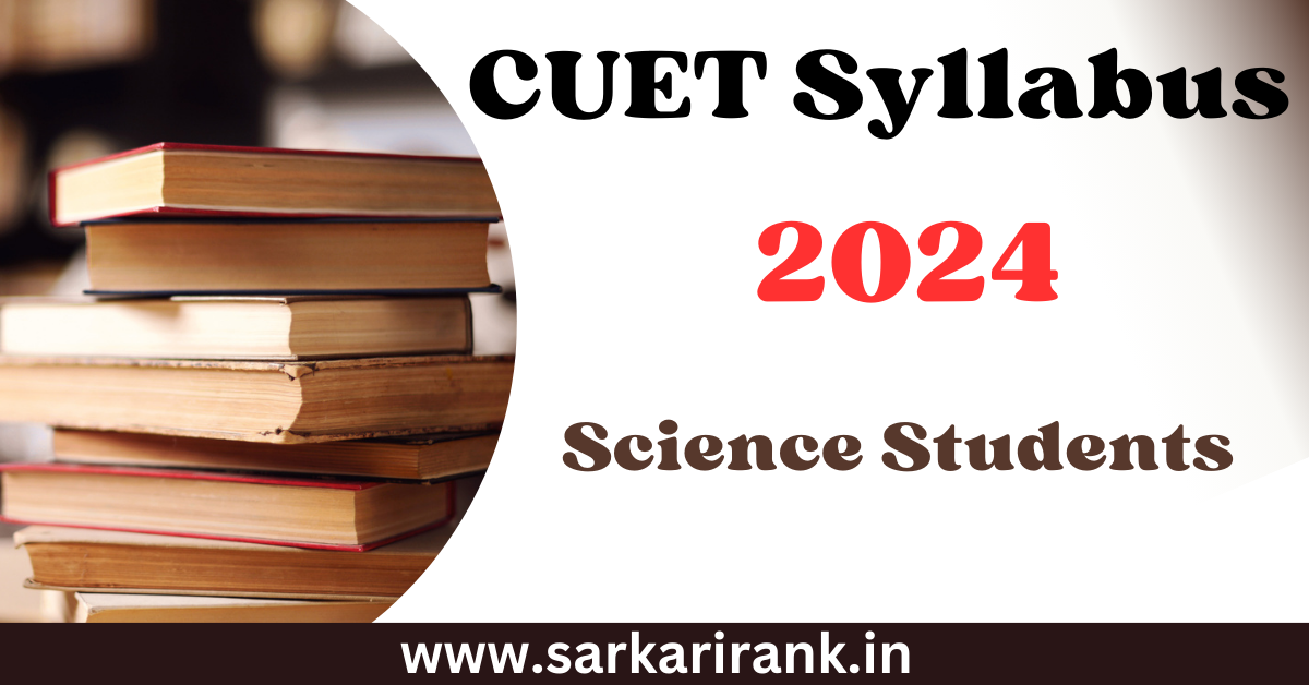 CUET Syllabus 2024 For Science Students